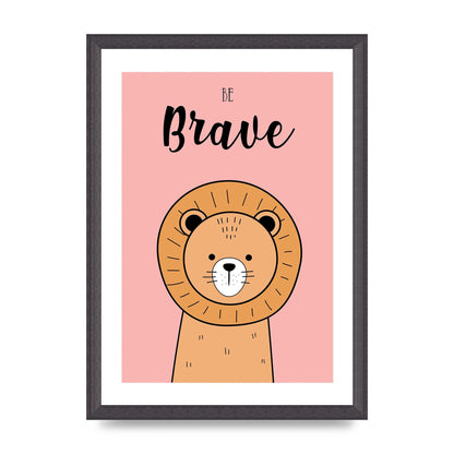 Be Brave Art For The Home - A3 framed