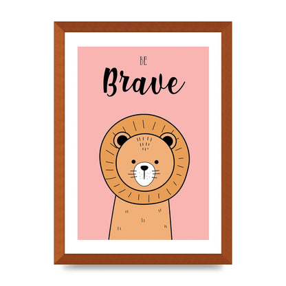 Be Brave Art For The Home - A3 framed