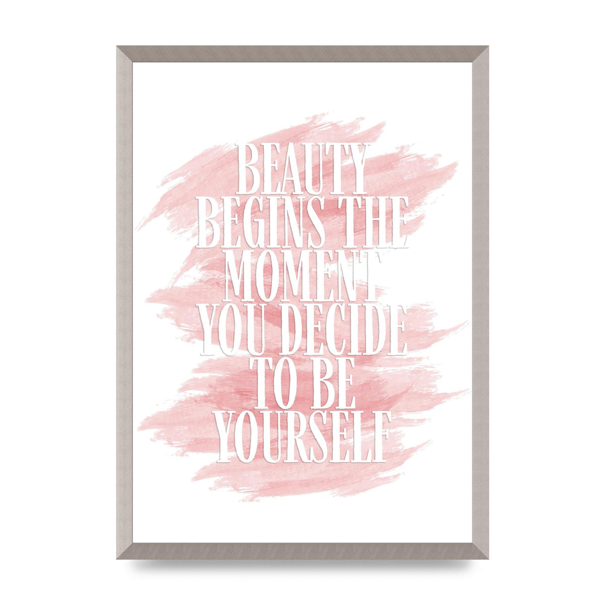 Beauty Begins The Moment" Wall Art - A2 framed