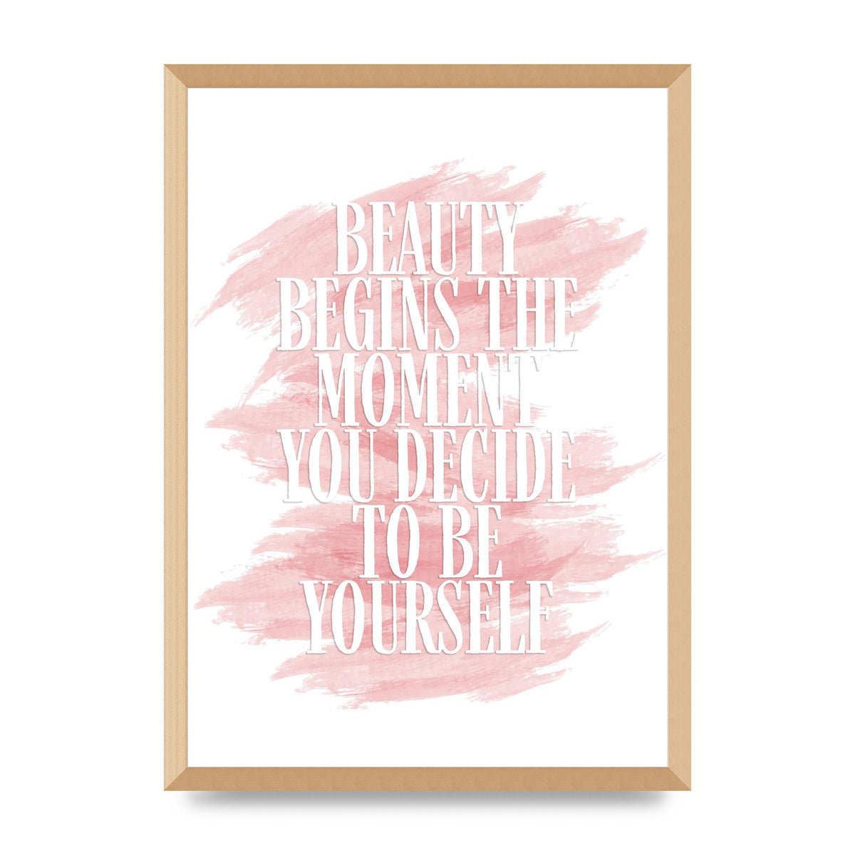 Beauty Begins The Moment" Wall Art - A2 framed
