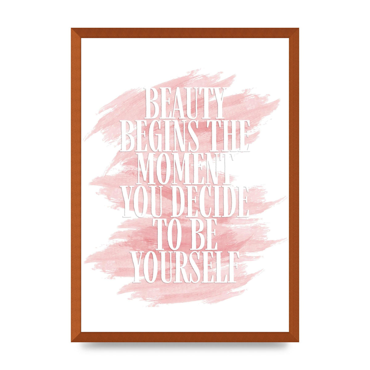 Beauty Begins The Moment" Wall Art - A2 framed
