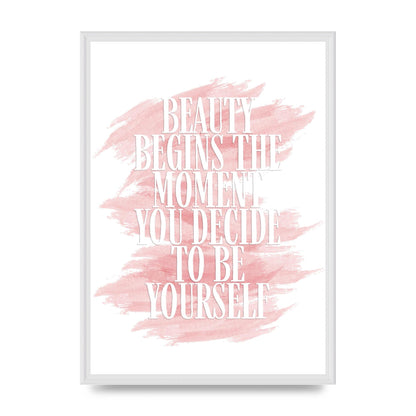 Beauty Begins The Moment" Wall Art - A2 framed