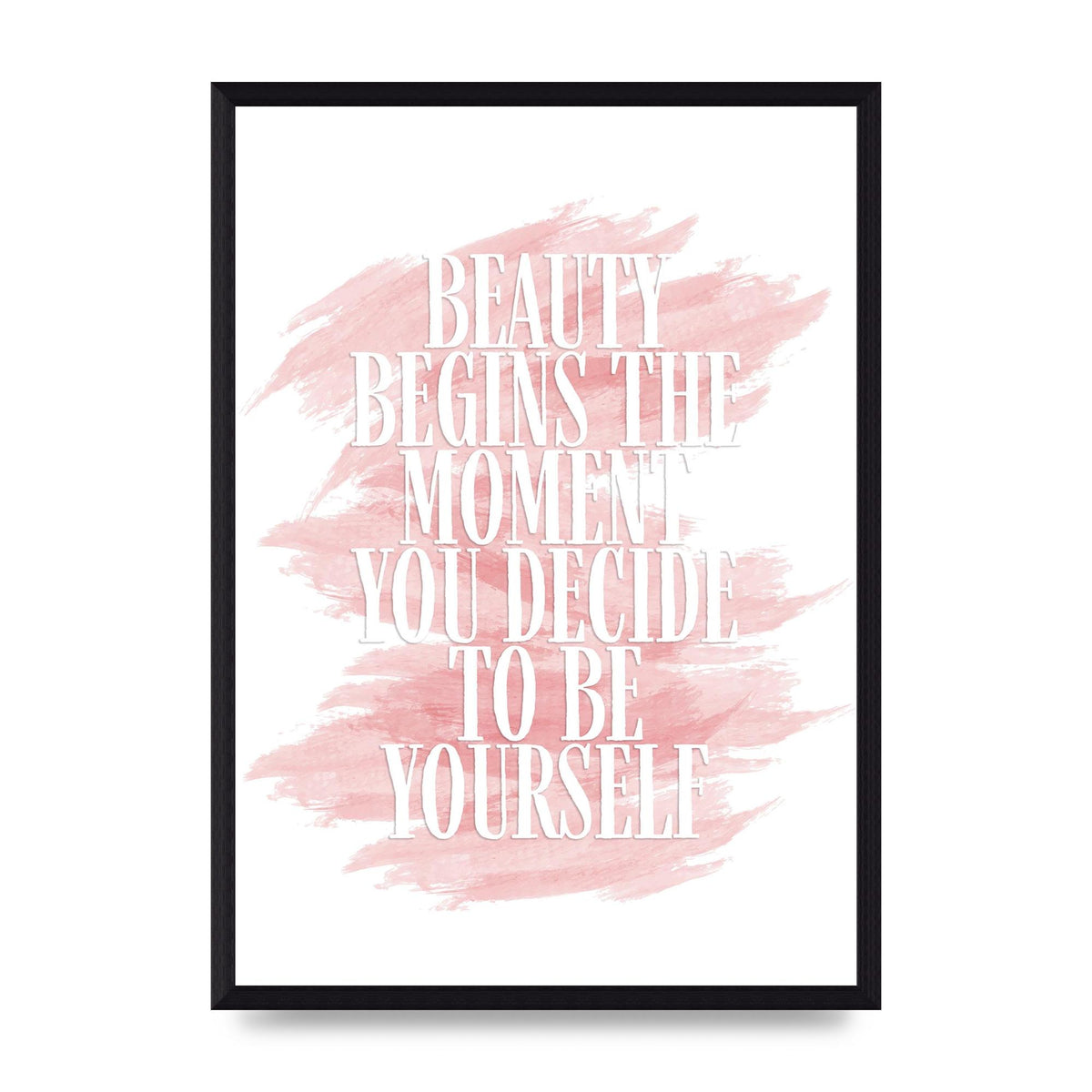 Beauty Begins The Moment" Wall Art - A3 framed