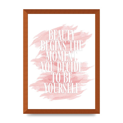 Beauty Begins The Moment" Wall Art - A3 framed