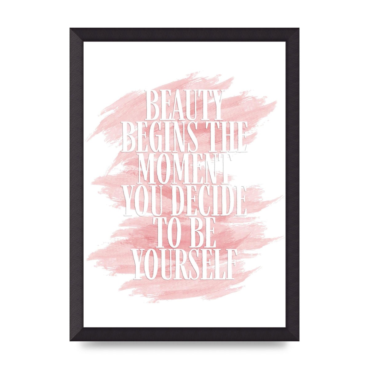 Beauty Begins The Moment" Wall Art - A3 framed