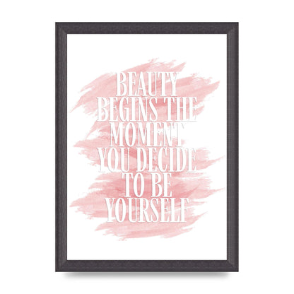 Beauty Begins The Moment" Wall Art - A4 framed