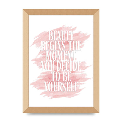 Beauty Begins The Moment" Wall Art - A4 framed
