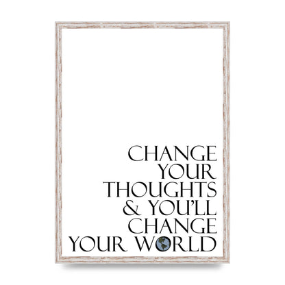 Change Your Thoughts" Wall Art - A2 framed