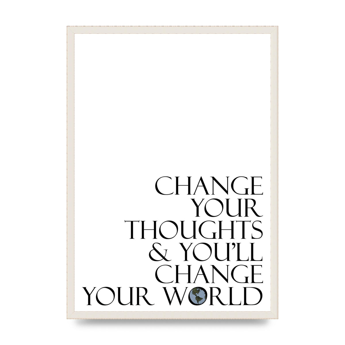 Change Your Thoughts" Wall Art - A2 framed