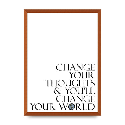 Change Your Thoughts" Wall Art - A2 framed