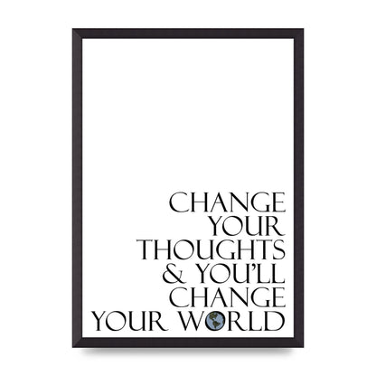 Change Your Thoughts" Wall Art - A2 framed
