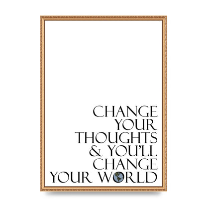 Change Your Thoughts" Wall Art - A2 framed