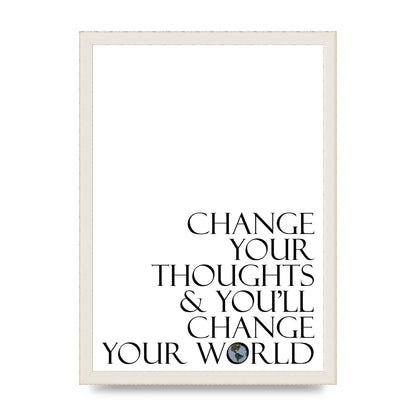 Change Your Thoughts" Wall Art - A3 framed