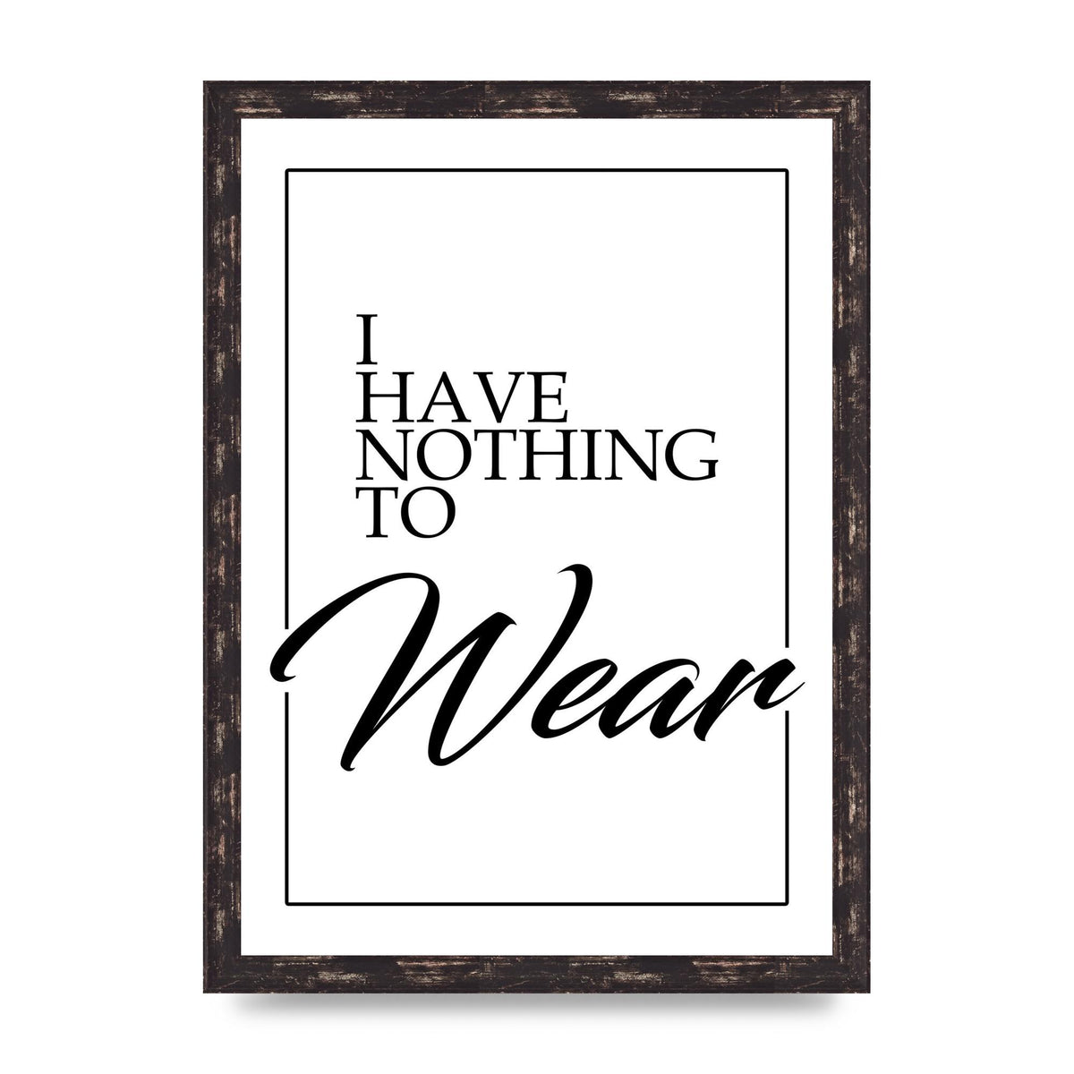 I Have Nothing To Wear" Art For The Home - A3 framed