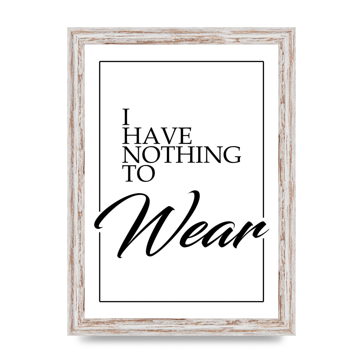 I Have Nothing To Wear" Art For The Home - A4 framed