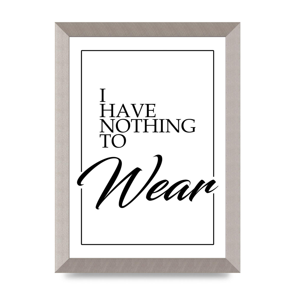 I Have Nothing To Wear" Art For The Home - A4 framed