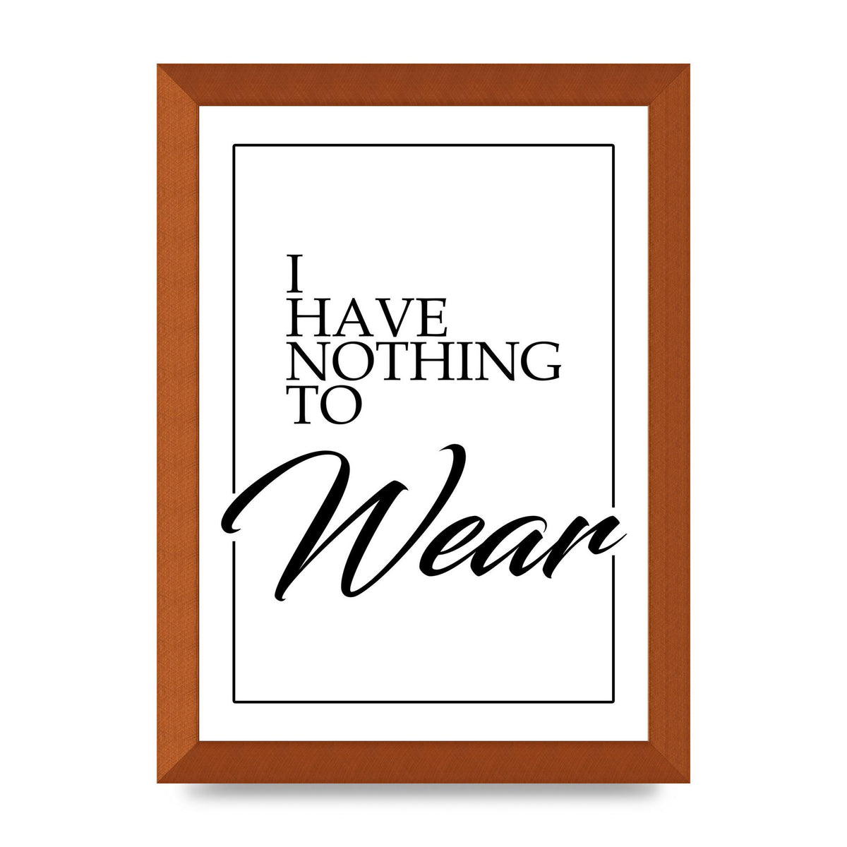 I Have Nothing To Wear" Art For The Home - A4 framed