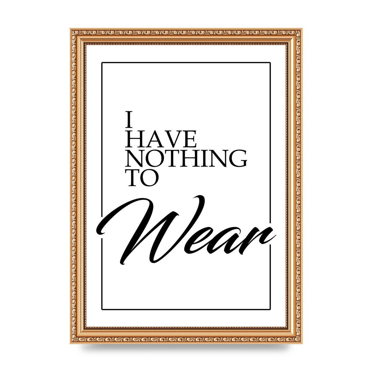 I Have Nothing To Wear" Art For The Home - A4 framed