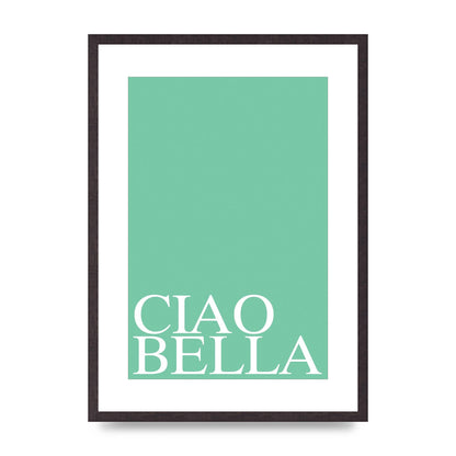Ciao Bella" Printed Poster - A2 framed