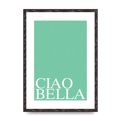 Ciao Bella" Printed Poster - A2 framed