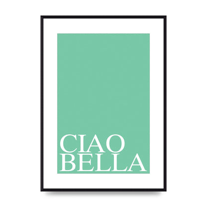 Ciao Bella" Printed Poster - A2 framed