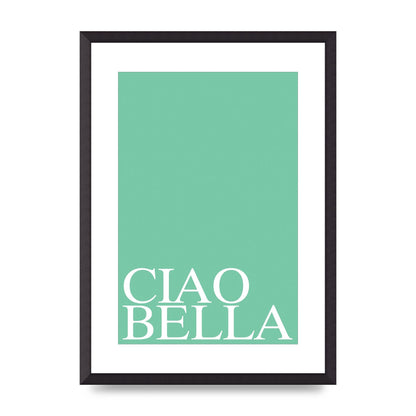 Ciao Bella" Printed Poster - A2 framed