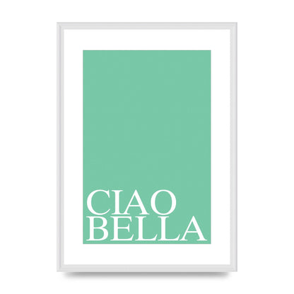 Ciao Bella" Printed Poster - A2 framed