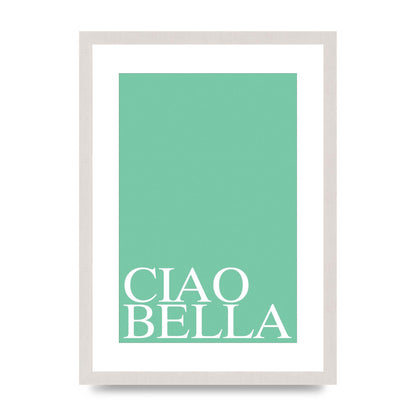 Ciao Bella" Printed Poster - A3 framed