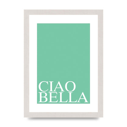 Ciao Bella" Printed Poster - A4 framed