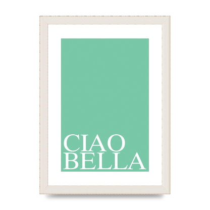 Ciao Bella" Printed Poster - A4 framed