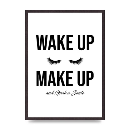 Wake Up Make Up And Grab A Smile" Art For The Home - A2 framed