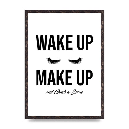 Wake Up Make Up And Grab A Smile" Art For The Home - A2 framed
