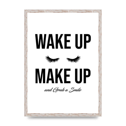 Wake Up Make Up And Grab A Smile" Art For The Home - A2 framed