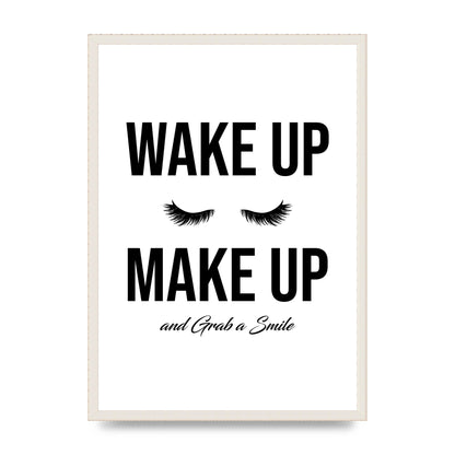 Wake Up Make Up And Grab A Smile" Art For The Home - A2 framed