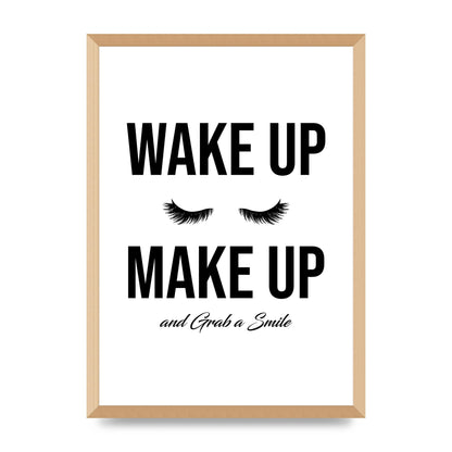 Wake Up Make Up And Grab A Smile" Art For The Home - A2 framed