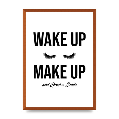 Wake Up Make Up And Grab A Smile" Art For The Home - A2 framed
