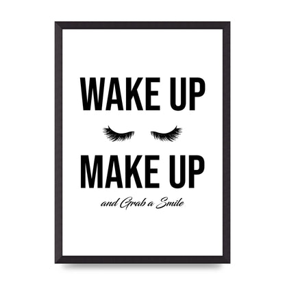 Wake Up Make Up And Grab A Smile" Art For The Home - A2 framed