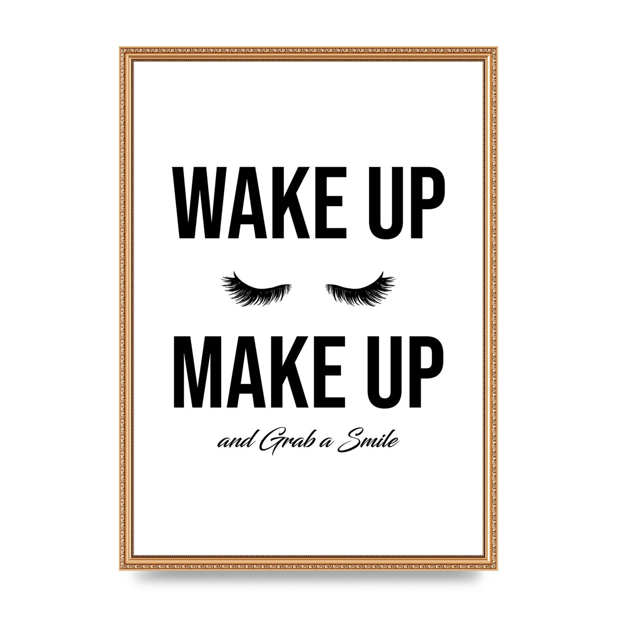 Wake Up Make Up And Grab A Smile" Art For The Home - A2 framed