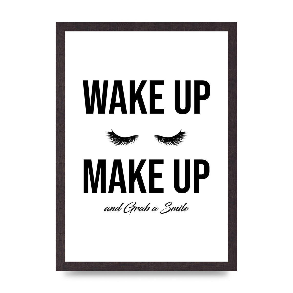 Wake Up Make Up And Grab A Smile" Art For The Home - A3 framed