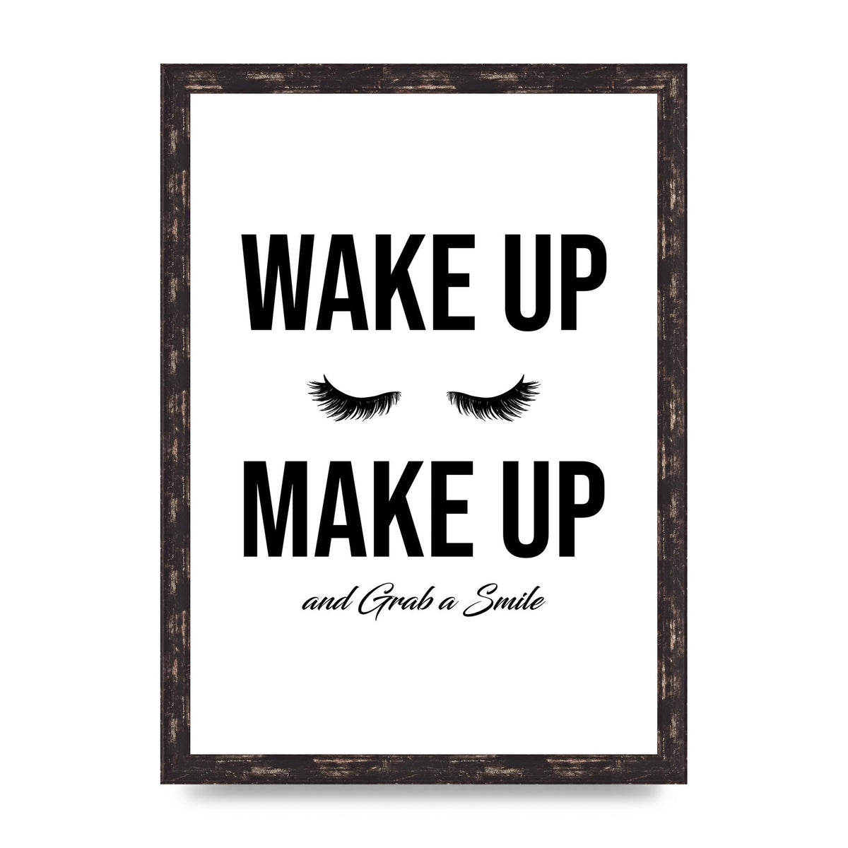 Wake Up Make Up And Grab A Smile" Art For The Home - A3 framed