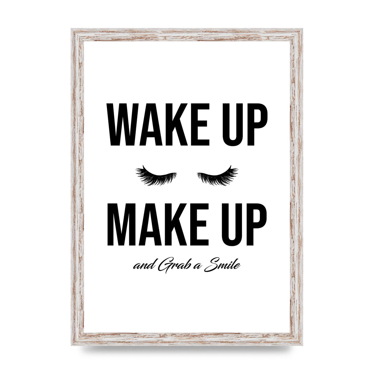 Wake Up Make Up And Grab A Smile" Art For The Home - A3 framed