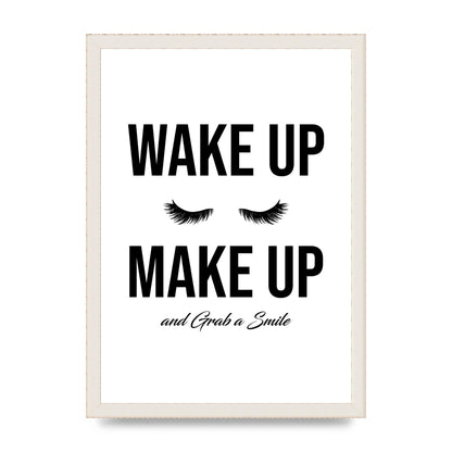 Wake Up Make Up And Grab A Smile" Art For The Home - A3 framed