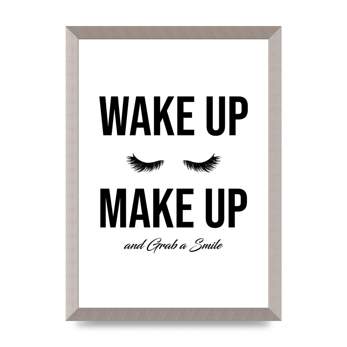Wake Up Make Up And Grab A Smile" Art For The Home - A3 framed
