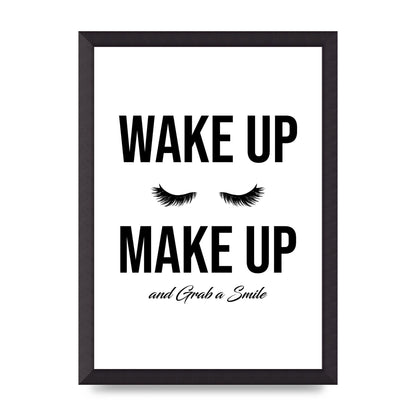 Wake Up Make Up And Grab A Smile" Art For The Home - A3 framed