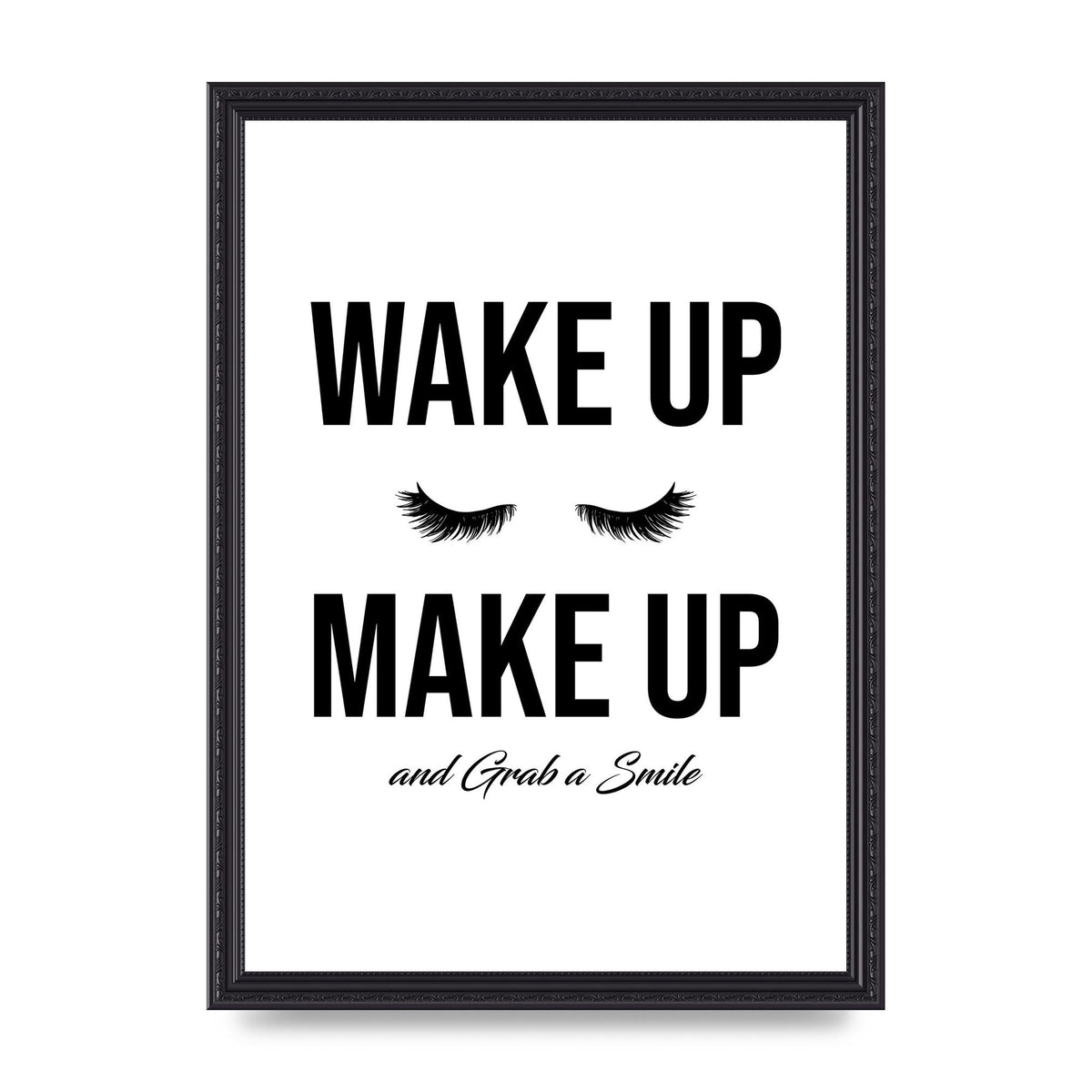 Wake Up Make Up And Grab A Smile" Art For The Home - A3 framed