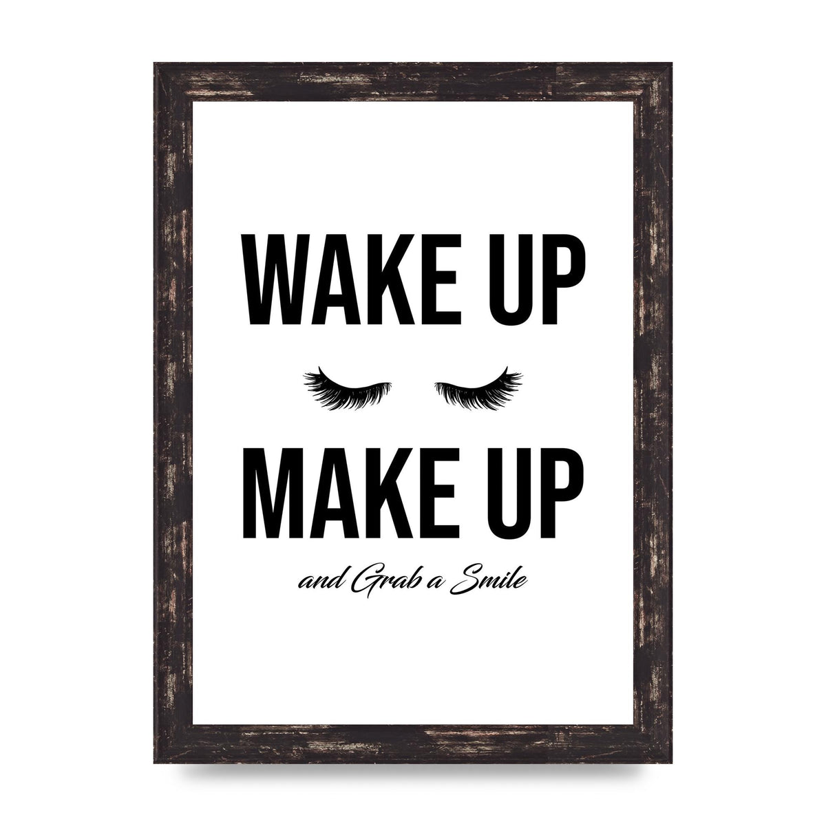 Wake Up Make Up And Grab A Smile" Art For The Home - A4 framed