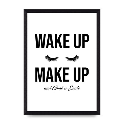 Wake Up Make Up And Grab A Smile" Art For The Home - A4 framed