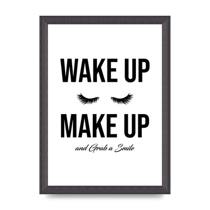Wake Up Make Up And Grab A Smile" Art For The Home - A4 framed