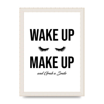 Wake Up Make Up And Grab A Smile" Art For The Home - A4 framed