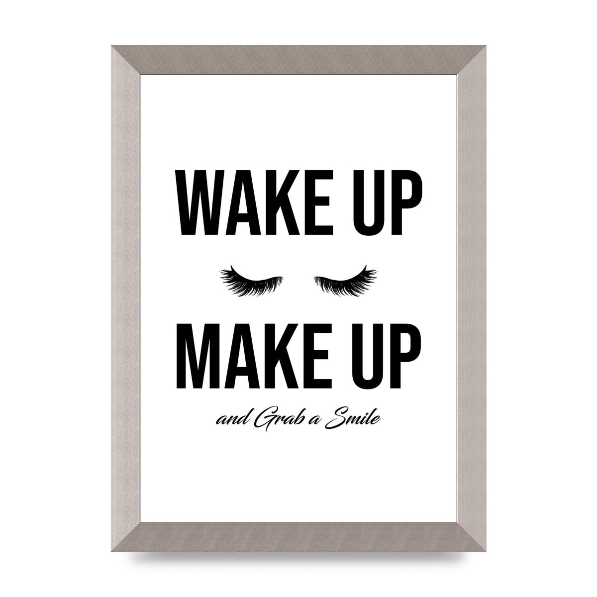 Wake Up Make Up And Grab A Smile" Art For The Home - A4 framed